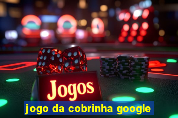 jogo da cobrinha google